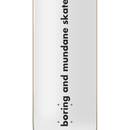 Falus The Most Boring skateboard deck